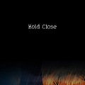 ˮİ¡Hold Close
